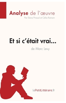 Et si c'était vrai... de Marc Levy (Analyse de l'oeuvre): Comprendre la littérature avec lePetitLittéraire.fr