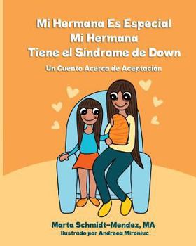 Paperback Mi Hermana es Especial, Mi Hermana Tiene el Sindrome de Down: Una Historia Acerca de Aceptacion [Spanish] Book