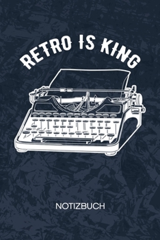 Paperback Retro Is King: Nostalgie Liebhaber Notizbuch A5 Kariert - Vintage Liebhaber Heft - Retro Notizheft 120 Seiten KARO - Schreibmaschine [German] Book