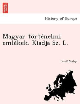 Paperback Magyar Tortenelmi Emlekek. Kiadja Sz. L. [Hungarian] Book