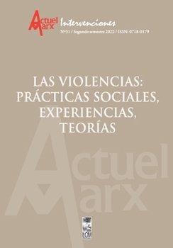 Actuel Marx N° 31 Las Violencias: prácticas sociales, experiencias, teorías (Spanish Edition)