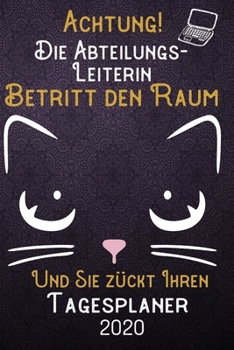 Achtung! Die Abteilungsleiterin betritt den Raum und Sie zückt Ihren Tagesplaner 2020: DIN A5 Kalender / Terminplaner / Tageskalender 2020 12 Monate: ... 2020 – Jeder Tag auf 1 Seite (German Edition)