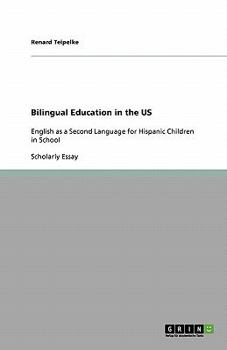 Paperback Bilingual Education in the US: English as a Second Language for Hispanic Children in School Book