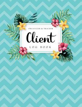 Client Log Book: Client Data Organizer Tracker | Client Record Book Hair Stylist | Client Tracking Book | Client Profile Appointment Book | Client ... Book (Customer Information Keeper)