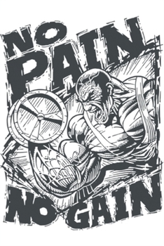 No Pain No Gain : Motivational Art ,Daily Fitness Sheet ,Bodybuilding Journal, Physical Fitness Journal, Fitness Log Books, Workout Log Books for Men, Soft Black Cover, Keep Healthy and on Track (6 X