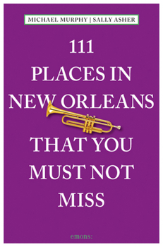 Paperback 111 Places in New Orleans That You Must Not Miss: Revised and Updated Book