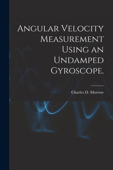 Paperback Angular Velocity Measurement Using an Undamped Gyroscope. Book