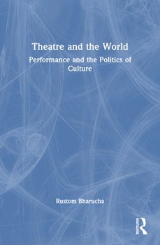 Paperback Theatre and the World: Performance and the Politics of Culture Book