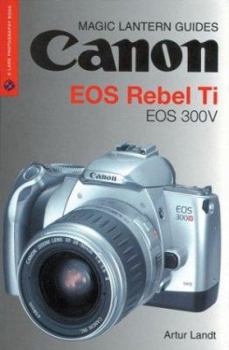 Paperback Magic Lantern Guides: Canon EOS Rebel Ti EOS 300v Book