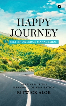 Paperback Happy Journey: Self Knowledge Management Book
