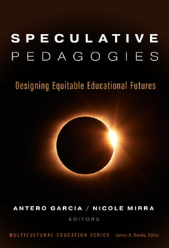 Hardcover Speculative Pedagogies: Designing Equitable Educational Futures Book