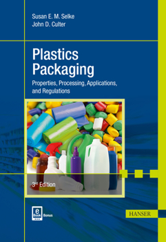 Hardcover Plastics Packaging 3e: Properties, Processing, Applications, and Regulations Book