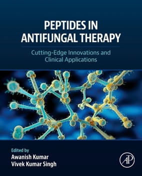 Paperback Peptides in Antifungal Therapy: Cutting-Edge Innovations and Clinical Applications Book
