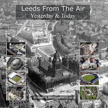 Hardcover Leeds from the Air: Yesterday and Today Book