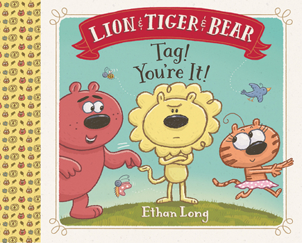 Hardcover Lion & Tiger & Bear: Tag! You're It! Book
