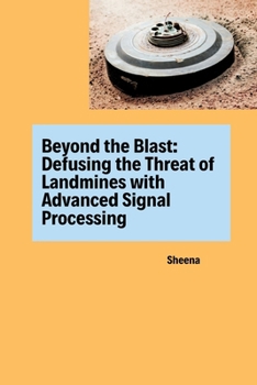 Paperback Beyond the Blast: Defusing the Threat of Landmines with Advanced Signal Processing Book