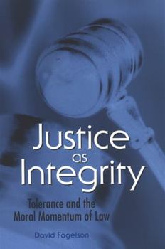 Hardcover Justice as Integrity: Tolerance and the Moral Momentum of Law Book