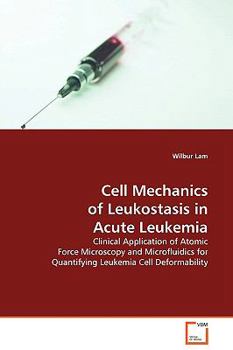 Paperback Cell Mechanics of Leukostasis in Acute Leukemia Book