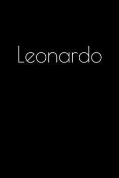 Paperback Leonardo: Notebook / Journal / Diary - 6 x 9 inches (15,24 x 22,86 cm), 150 pages. Personalized for Leonardo. Book