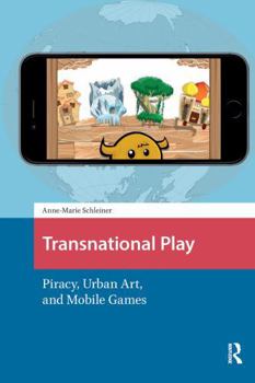 Paperback Transnational Play: Piracy, Urban Art, and Mobile Games Book