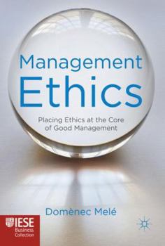 Hardcover Management Ethics: Placing Ethics at the Core of Good Management Book