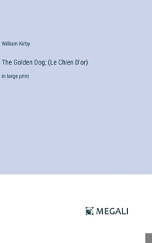 Hardcover The Golden Dog; (Le Chien D'or): in large print Book