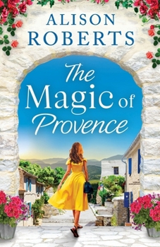 The Magic of Provence - Book #3 of the A Year in France