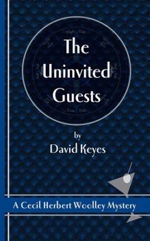 Paperback The Uninvited Guests: A Cecil Herbert Woolley Mystery Book