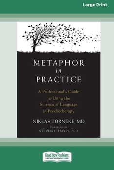 Paperback Metaphor in Practice: A Professional's Guide to Using the Science of Language in Psychotherapy (16pt Large Print Edition) [Large Print] Book