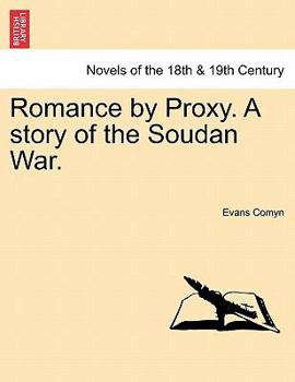 Paperback Romance by Proxy. a Story of the Soudan War. Book