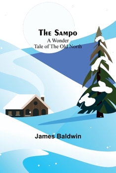 Paperback The Sampo: A Wonder Tale of the Old North Book
