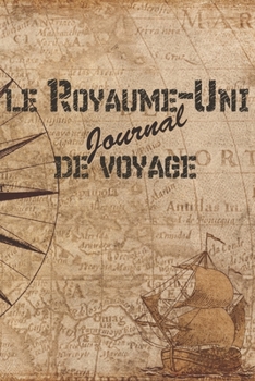 Le Royaume-Uni Journal de Voyage: 6x9 Carnet de voyage I Journal de voyage avec instructions, Checklists et Bucketlists, cadeau parfait pour votre s�jour au Royaume-Uni et pour chaque voyageur.