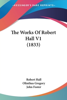 Paperback The Works Of Robert Hall V1 (1833) Book