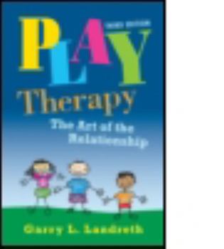 Play Therapy: The Art of the Relationship