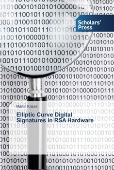 Paperback Elliptic Curve Digital Signatures in RSA Hardware Book