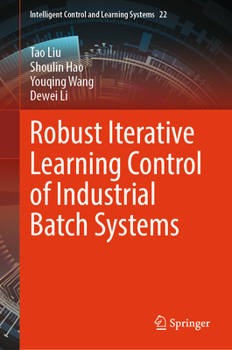 Hardcover Robust Iterative Learning Control of Industrial Batch Systems Book