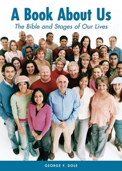 Paperback A Book about Us: The Bible and Stages of Our Lives Book