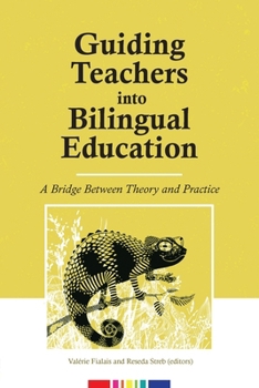Paperback Guiding Teachers into Bilingual Education: A bridge between theory and practice Book