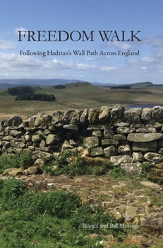 Hardcover Freedom Walk: Following Hadrian's Wall Path Across England Book
