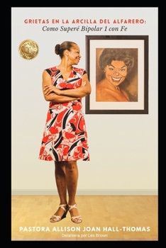 Grietas en la Arcilla del Alfarero: Como Superé Bipolar 1 con Fe