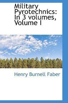 Paperback Military Pyrotechnics: In 3 Volumes, Volume I Book