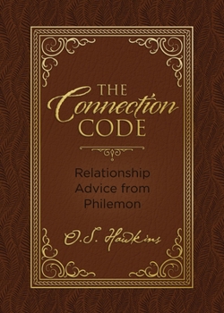 Hardcover The Connection Code: Relationship Advice from Philemon Book