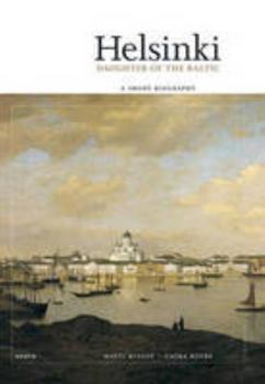 Paperback Helsinki Daughter of the Baltic: A Short Biography Book