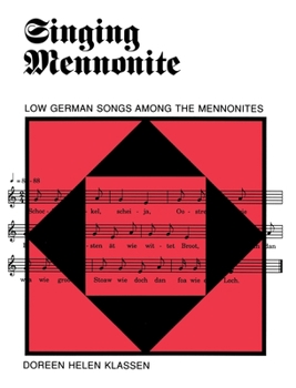 Hardcover Singing Mennonite: Low German Songs Among the Mennonites Book