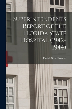 Paperback Superintendents Report of the Florida State Hospital (1942-1944) Book