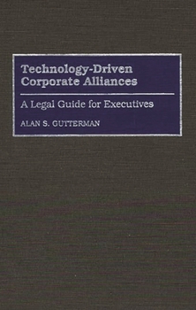 Hardcover Technology-Driven Corporate Alliances: A Legal Guide for Executives Book