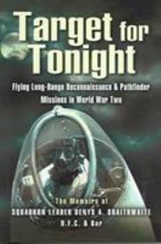 Hardcover Target for Tonight: A Pilot's Memoirs of Flying Long-Range Reconnaissance and Pathfinder Missions in World War II. Book