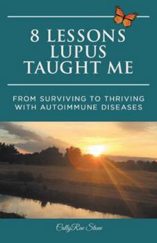 Paperback 8 Lessons Lupus Taught Me: From Surviving to Thriving with Autoimmune Diseases Book