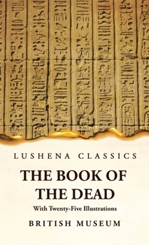 Hardcover The Book of the Dead With Twenty-Five Illustrations Book