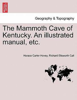 Paperback The Mammoth Cave of Kentucky. an Illustrated Manual, Etc. Book